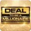 Deal To Be A Millionaire