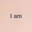 I am